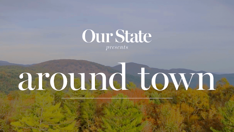Our State Magazine - Around Town
